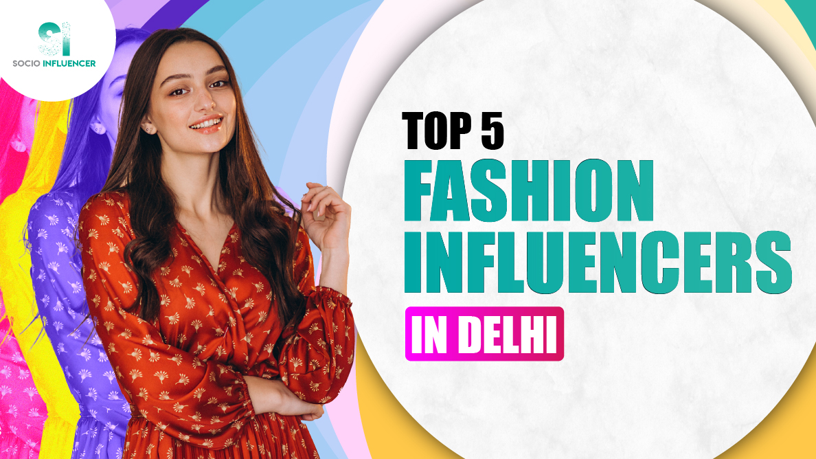 Fashion Influencers in Delhi