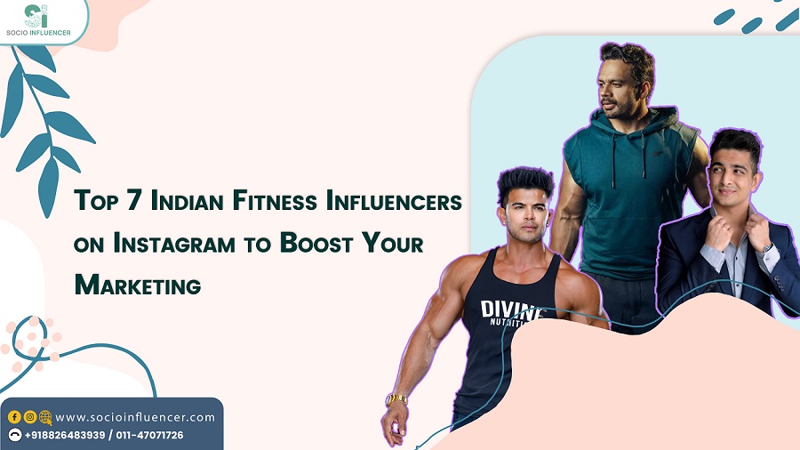 7 Indian Fitness Influencers on Instagram to Boost Marketing