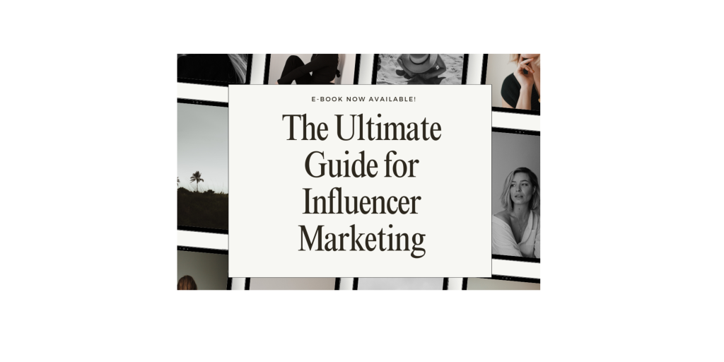 The ultimate guide for influencer marketing